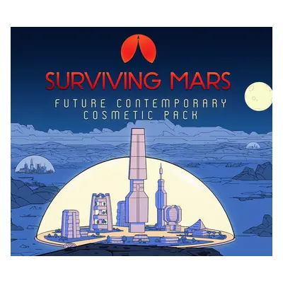 Surviving Mars - Future Contemporary Cosmetic Pack DLC EU PC Steam CD Key