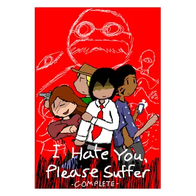 I Hate You, Please Suffer - Complete Steam CD Key