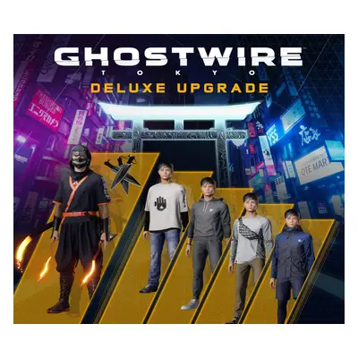 GhostWire: Tokyo - Deluxe Upgrade EU Xbox Series X|S / Windows 10 CD Key