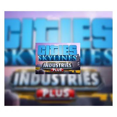 Cities: Skylines - Industries Plus DLC Steam CD Key