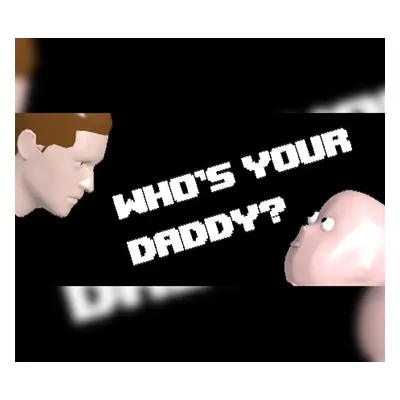 Who's Your Daddy EU Steam CD Key