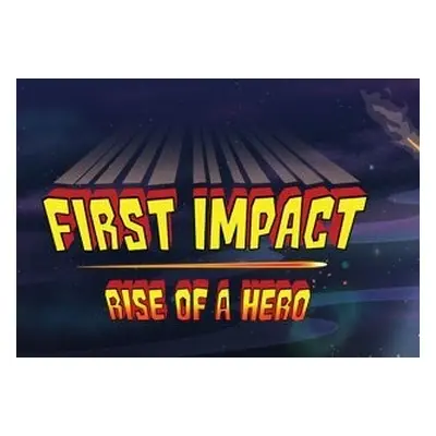 First Impact: Rise of a Hero Steam CD Key