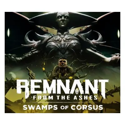 Remnant: From the Ashes - Swamps of Corsus DLC Steam Altergift