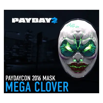 PAYDAY 2 - Mega Clover Mask (PAYDAYCON 2016) DLC Steam CD Key