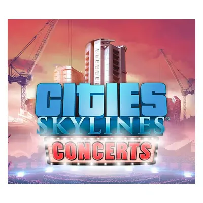 Cities: Skylines - Concerts DLC EU Steam CD Key