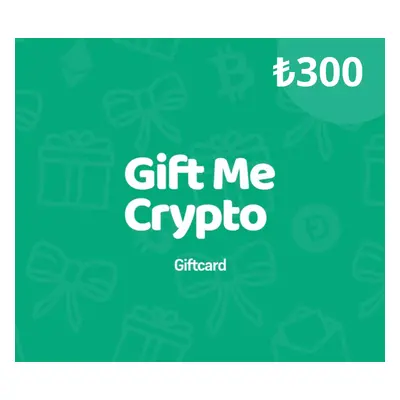 Gift Me Crypto ₺300 Gift Card