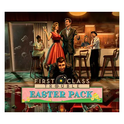 First Class Trouble - Easter Pack DLC Steam CD Key