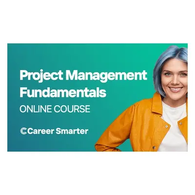 Learn Project Management Fundamentals Online — Certificate of Completion Included