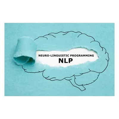 NLP - Neuro Linguistic Programming - The Ultimate NLP Guide Online Course