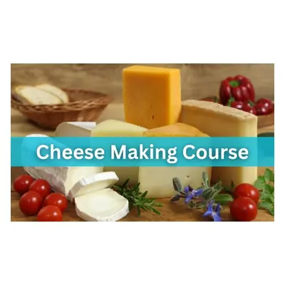 Cheese Making - Online Course