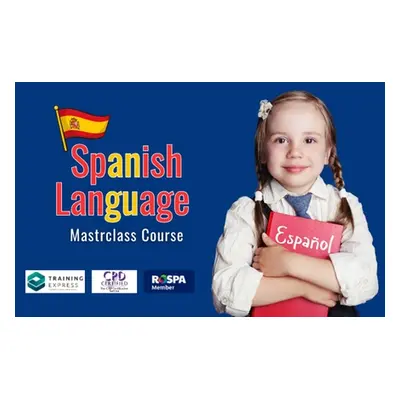 Spanish Language Masterclass Course