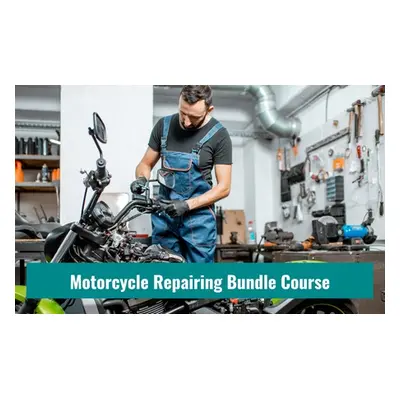 Diploma in Motorcycle Repairing - 10 Courses Bundle