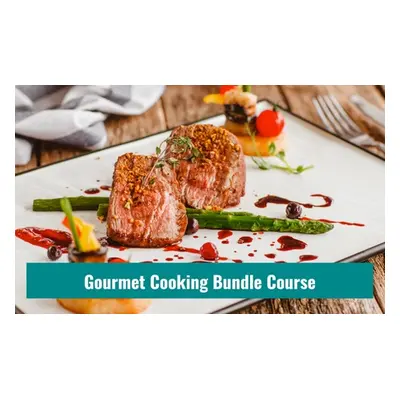 Diploma in Gourmet Cooking - 10 Courses Bundle