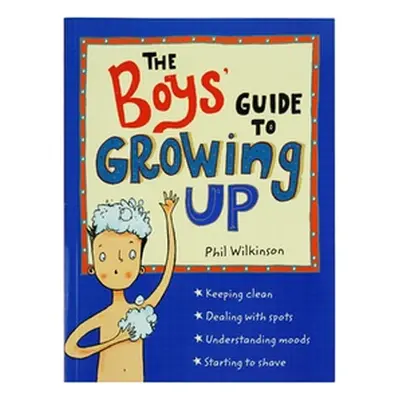 The Boys Guide to Growing Up by Phil Wilkinson