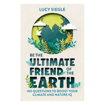 Be The Ultimate Friend Of The Earth Paperback Book