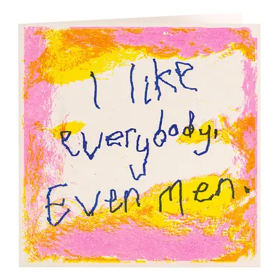 Arthouse Unlimited I Like Eveybody Even Men Charity Card