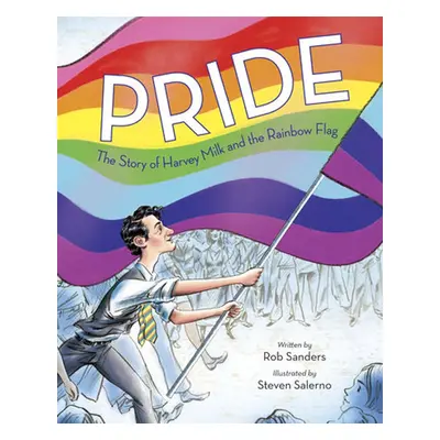 Pride: The Story of Harvey Milk and the Rainbow Flag Hardback Book