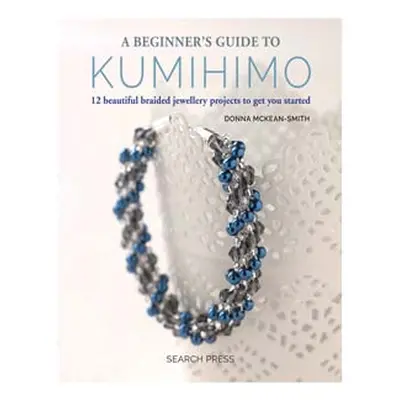 A Beginner`s Guide To Kumihimo By Donna Mckean-smith (unavailable)