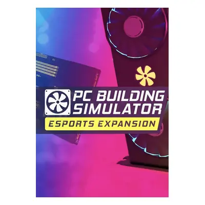 PC Building Simulator - Esports Expansion for PC - Steam Download Code