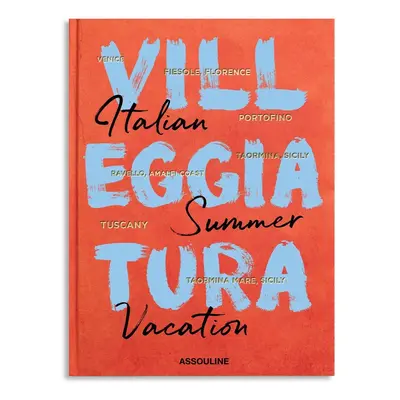 ASSOULINE - Villeggiatura: Italian Summer Vacation Book