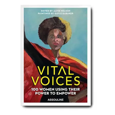 ASSOULINE - Vital Voices: Women Using Their Power To Empower Book