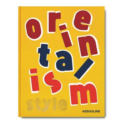 ASSOULINE - Orientalism Style Book