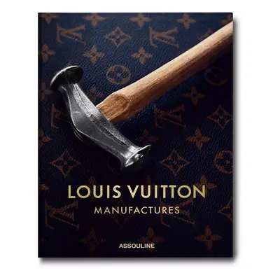 ASSOULINE - Louis Vuitton Manufactures Book